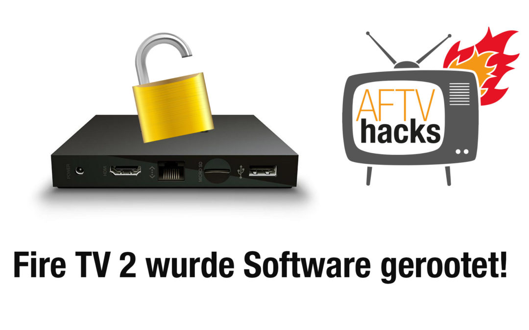 Heureka! Fire TV 2 wurde per Software gerootet!