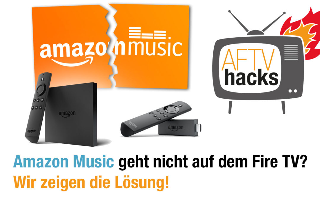 Amazon (Prime) Music auf Eurem Fire TV geht nicht? Hier ist die Lösung!