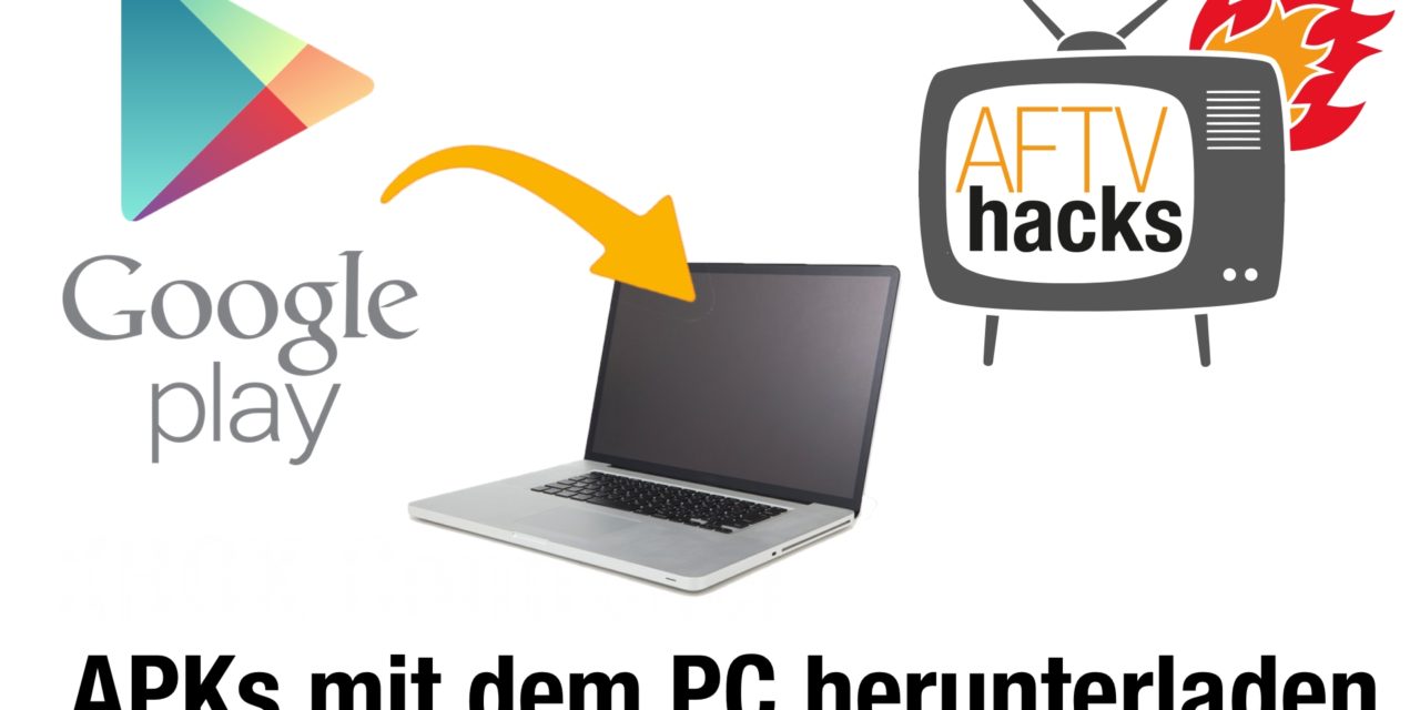 Anleitung: APKs aus dem Google Play Store auf den PC herunterladen