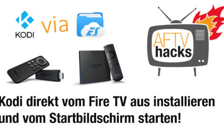 Kodi installieren auf Fire TV 2, Fire TV & Stick und vom Startbildschirm aus starten (Stand September 2015)
