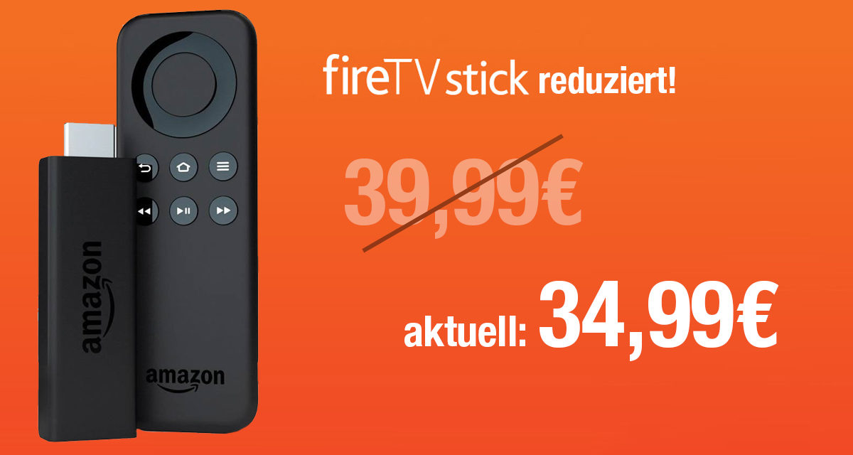 Deal: Amazon Fire TV Stick auf 34,99€ reduziert