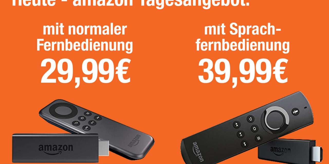 Tagesangebot: Amazon Fire TV Stick für 29,99€ – mit Sprachfernbedienung 39,99€