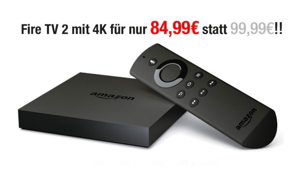 Deal: Amazon Fire TV 2 mit 4k nur 84,99€ statt 99,99€