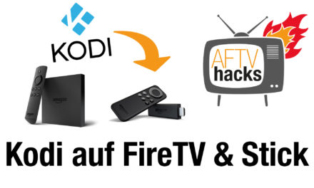 Anleitung: Kodi auf dem Fire TV 1, 2 & Stick installieren (ab Firmware 5.0.5.1)