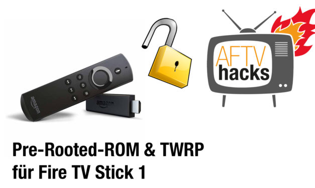 Pre-Rooted-ROM & TWRP für Fire TV Stick 1 erschienen