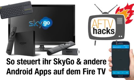Wie man SkyGo & Co am besten auf dem Fire TV bedient