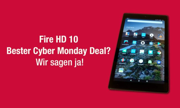 Ist das Fire HD 10 der beste Cyber Monday Deal? Wir sagen ja!