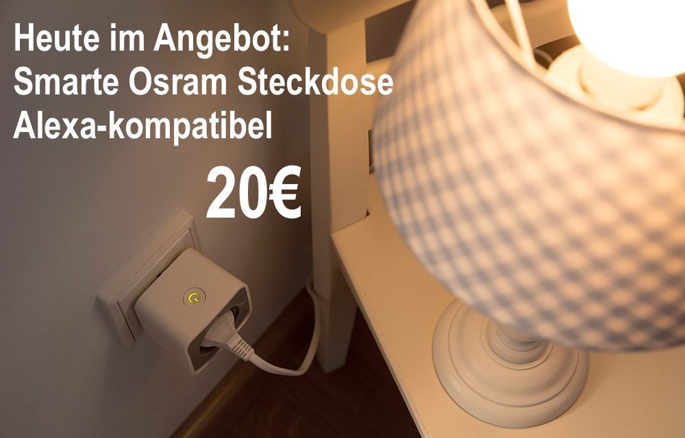 Deal: Smarte Osram Steckdose mit 16A für 20€ (Alexa-steuerbar)