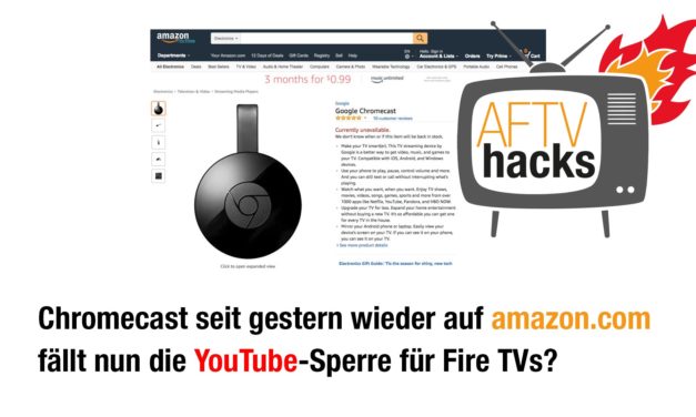 Chromecast & Apple TV seit gestern wieder auf amazon.com – fällt nun die YouTube-Sperre für Fire TVs?