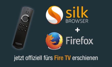 Endlich offizielle Browser auf dem Fire TV: Amazon Silk und sogar Mozilla Firefox!