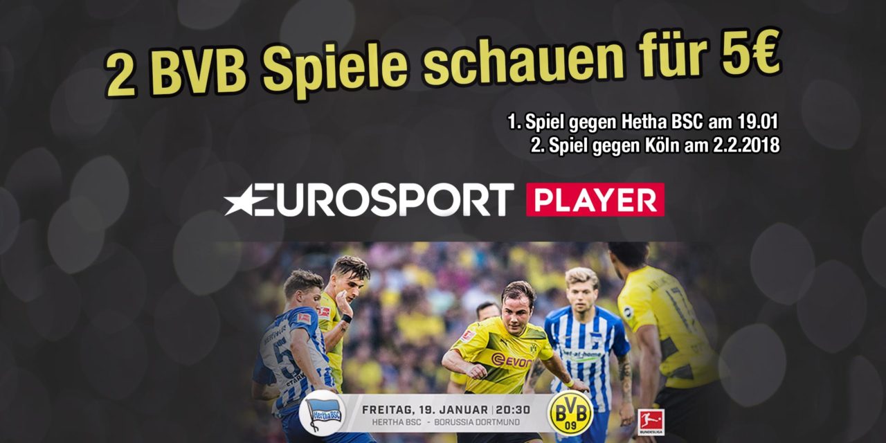 BVB heute im Eurosport Player. In 2 Wochen nochmal gegen Köln. Zusammen nur 5€ bei Amazon