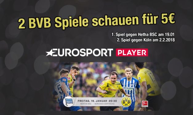 BVB heute im Eurosport Player. In 2 Wochen nochmal gegen Köln. Zusammen nur 5€ bei Amazon