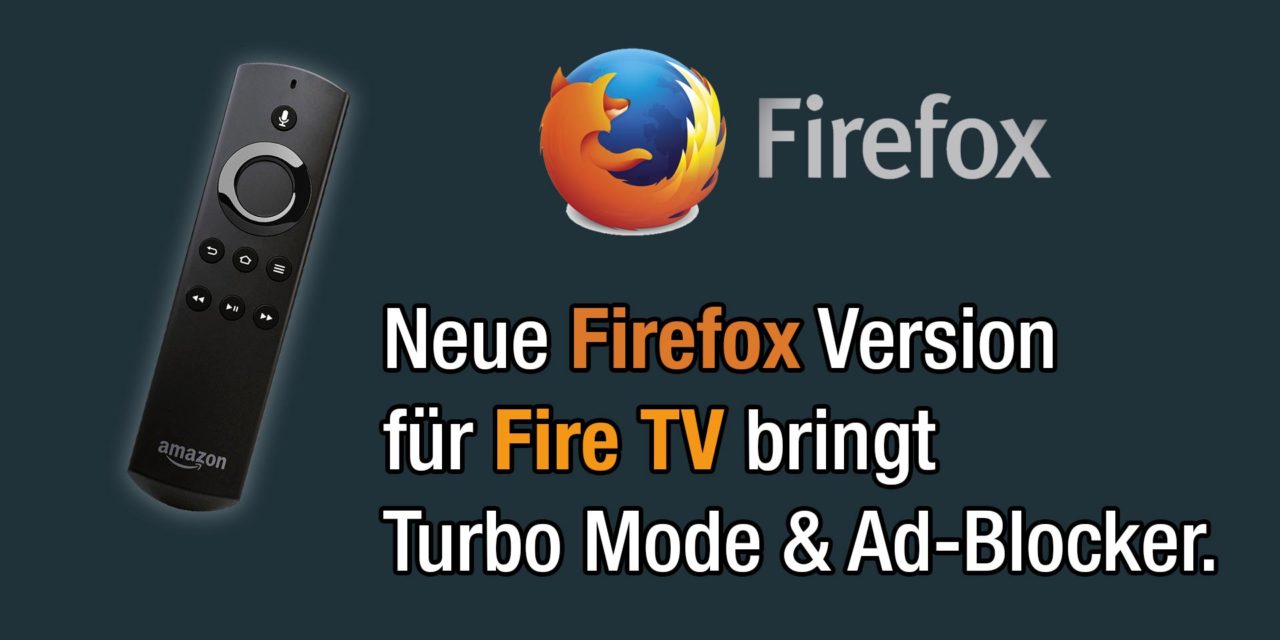 Neue Firefox-Version fürs Fire TV erschienen. Was ist anders?