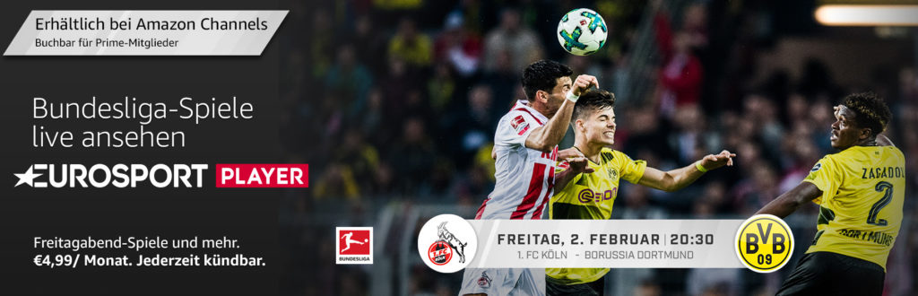1.FC Köln gegen Borussia Dortmund live im Fernsehen anschauen - mit dem Eurosport Player auf dem Fire TV