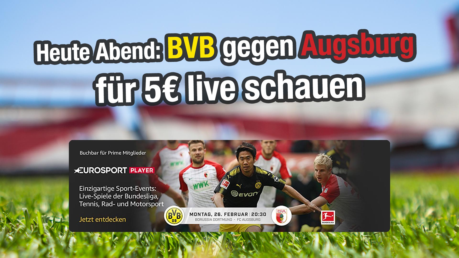 Heute Abend BVB gegen Augsburg für 5€ live anschauen #BVBFCA