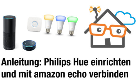 Anleitung: Philips Hue Bridge mit Amazon Echo verbinden und Lampen über Alexa steuern