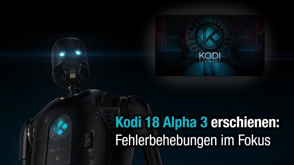 Kodi 18 Alpha 3 ist erschienen