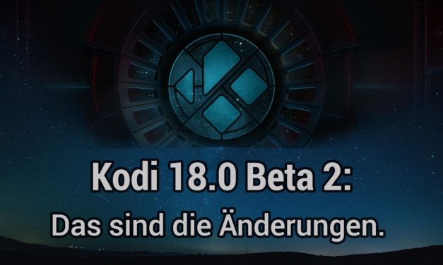 Kodi 18 Beta 2 erschienen: Fehlerbehebungen im Fokus