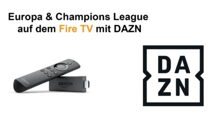 Europa & Champions League auf dem Fire TV schauen: mit DAZN