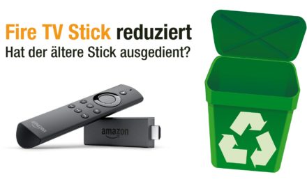 Fire TV Stick 2 momentan ab 26,99€ – Hat der alte Stick ausgedient?
