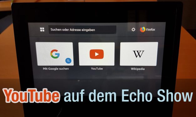 YouTube auf dem amazon Echo Show schauen und vom Handy aus streamen
