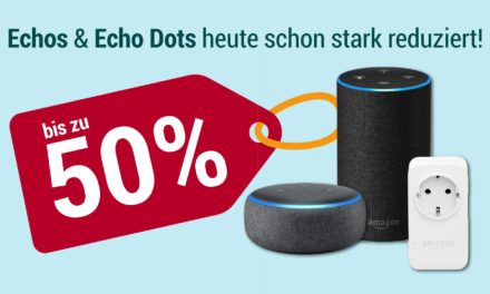 Deal: Amazon Echos & Echo Dots heute schon stark reduziert!