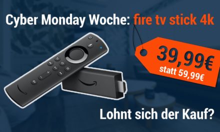 Cyber Monday Woche: Fire TV Stick 4k reduziert – Lohnt sich der Kauf?