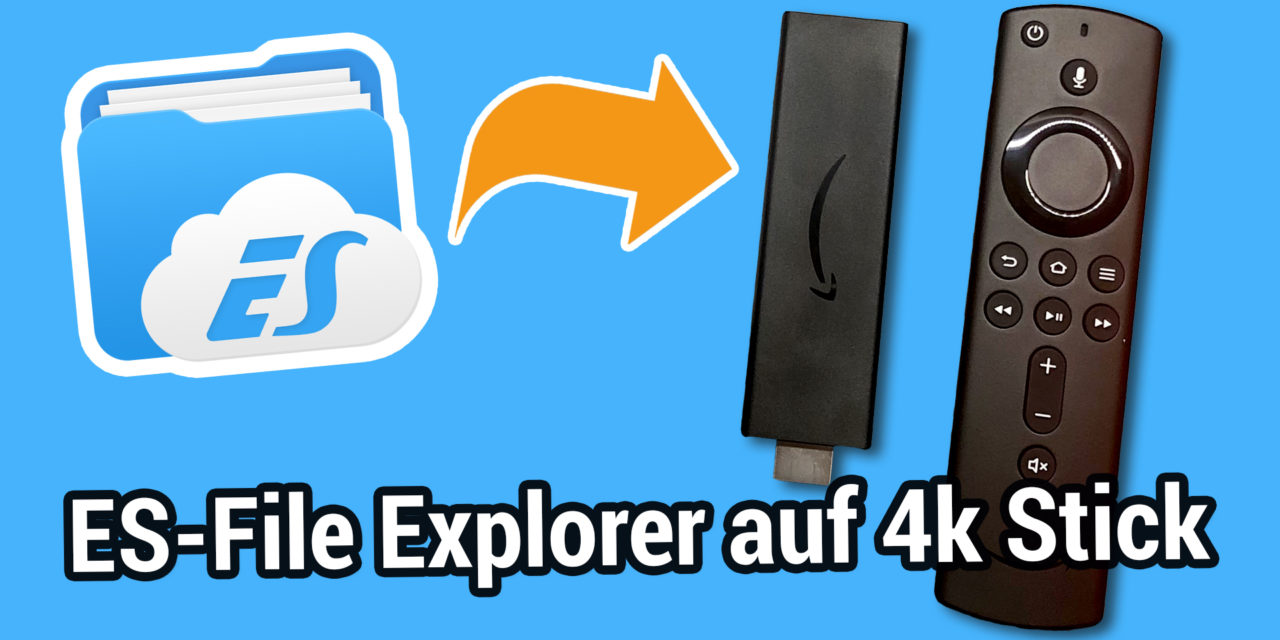 Anleitung: ES File Explorer auf dem neuen Fire TV Stick 4k installieren