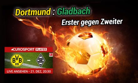 Heute Abend Bundesliga-Spektakel live: BVB vs. Gladbach