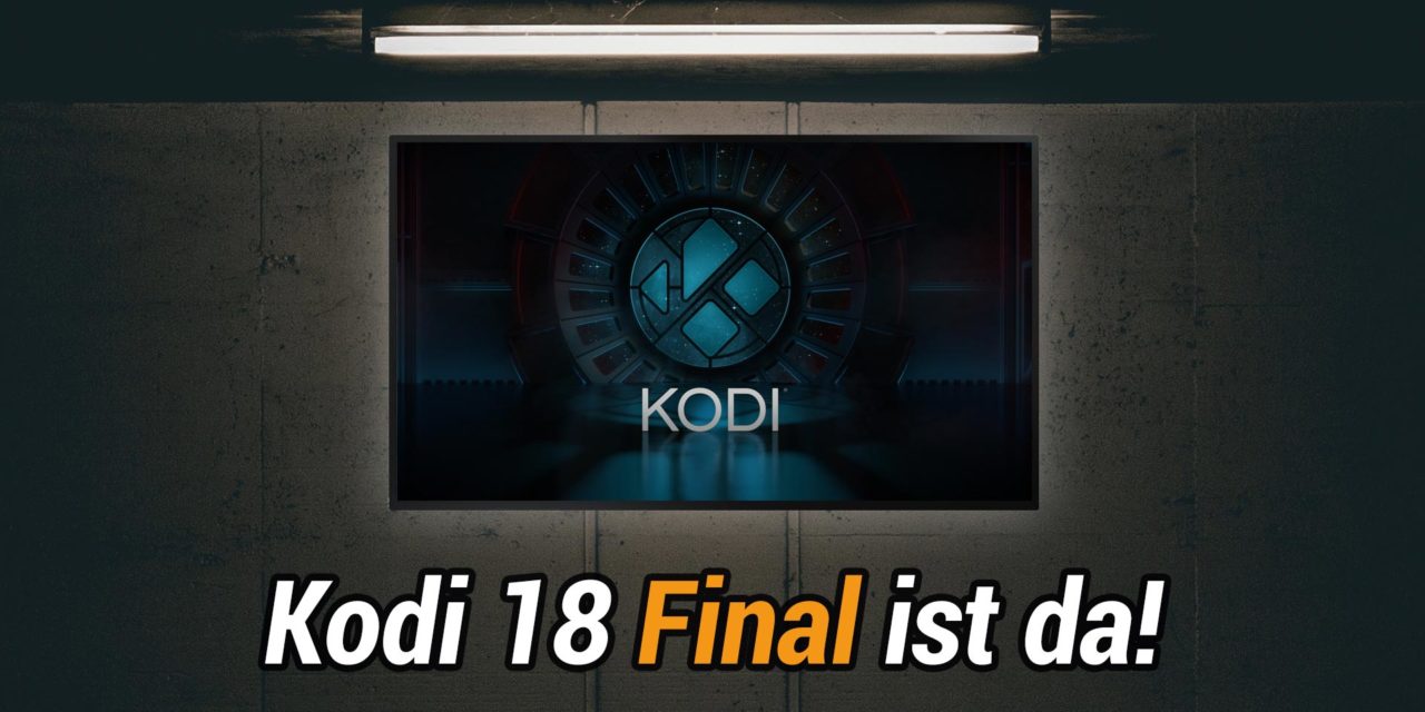 Kodi Leia 18.0 Final erschienen: Was gibt’s Neues für Fire TV Besitzer?