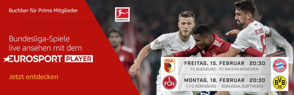 Heute Eurosport Player für 6€ buchen und FCA gegen Bayern, am Montag Nürnberg gegen den BVB und 5 weitere Spiele live schauen