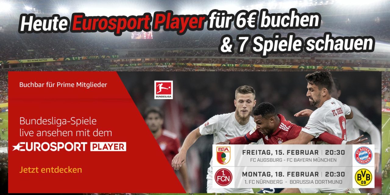 Heute Eurosport Player für 6€ buchen & 7 Spiele schauen: 1x Bayern, 2x BVB, 2x Werder, …