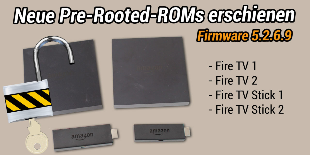 Neue Pre-Rooted-ROMs von Firmware 5.2.6.9 für viele Fire TVs erschienen