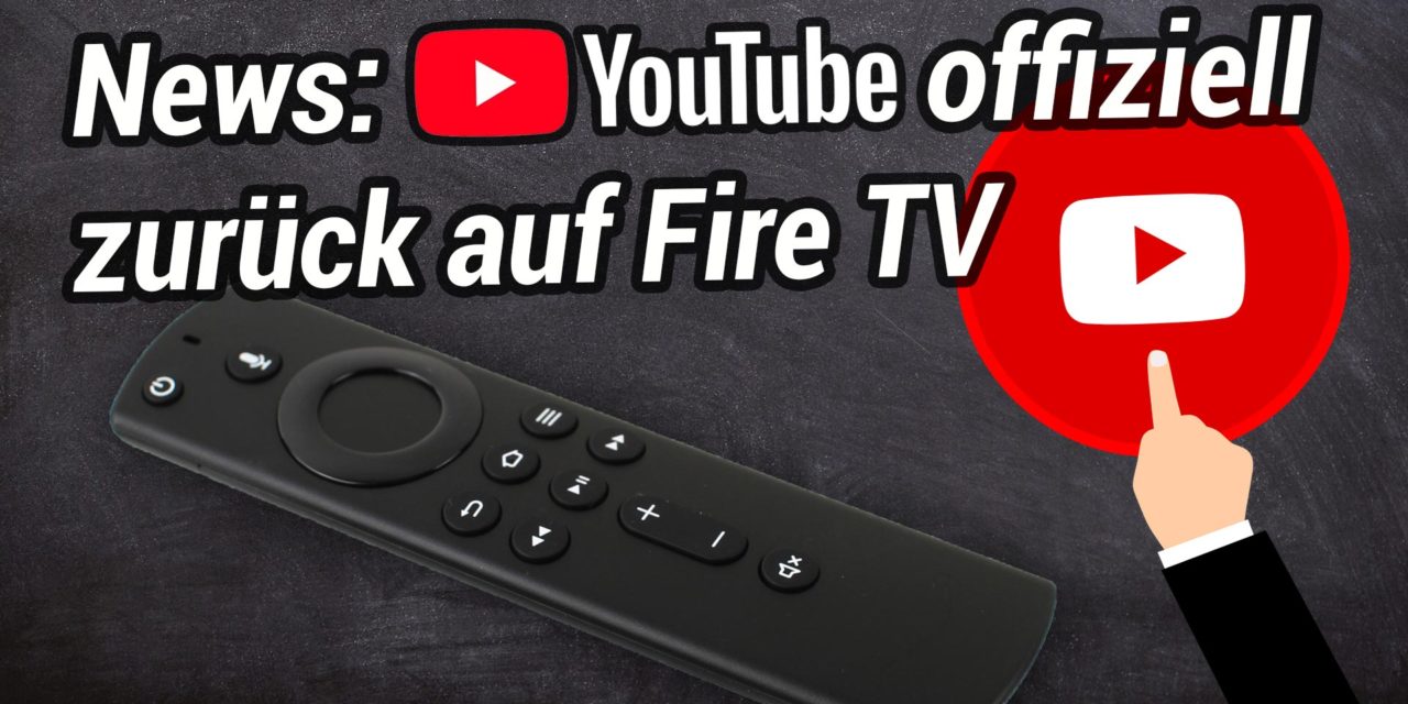 Offizielle YouTube App kommt zurück aufs Fire TV
