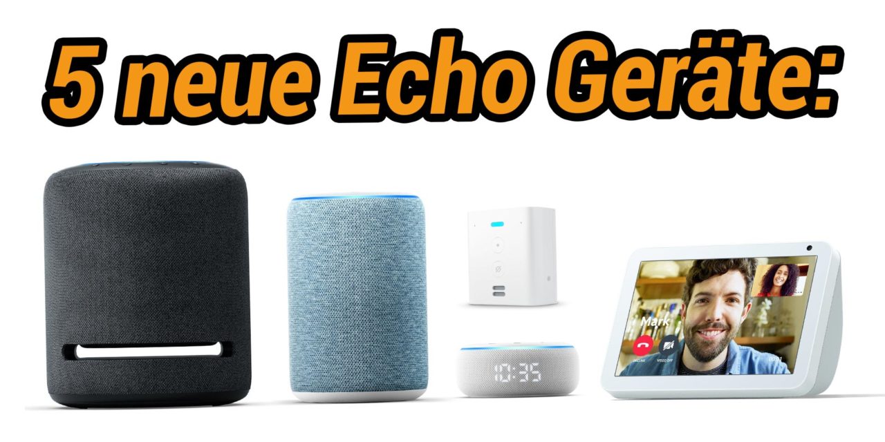 Gleich 5 neue amazon Echo Geräte: Neuer Echo, Echo Show 8, Echo Flex, Echo Dot mit Uhr und Echo Studio