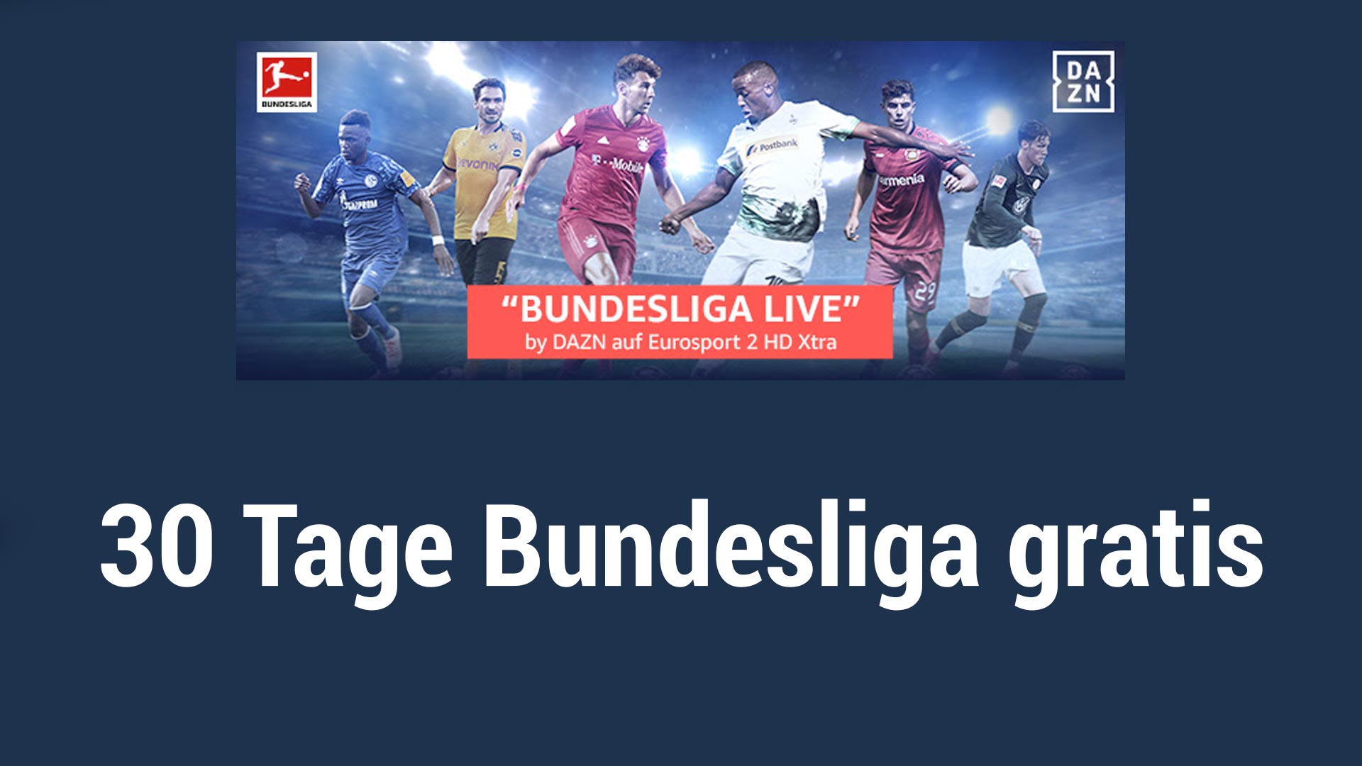 30 Tage Bundesliga gratis schauen