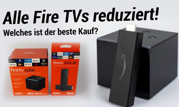 Aktuell alle Fire TVs reduziert  – Lohnt sich der Kauf?