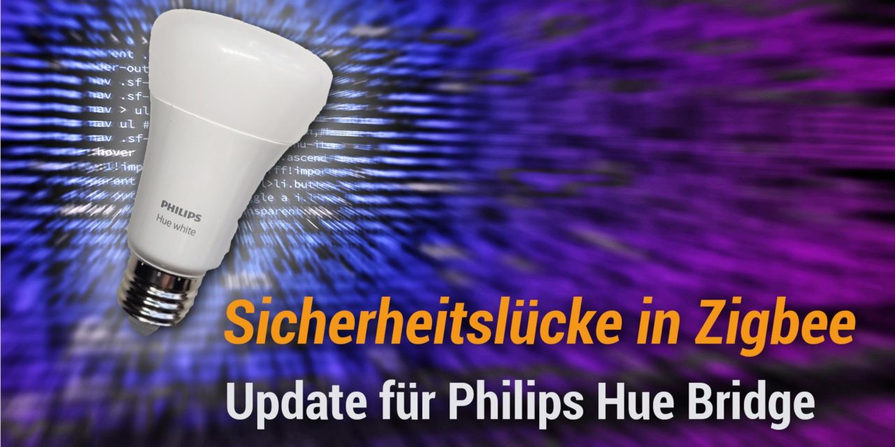 Zigbee Sicherheitslücke , Phlips Hue bekommt Firmware Update