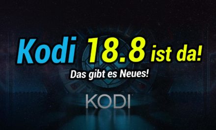 Kodi 18.8 erschienen: Das gibt es Neues