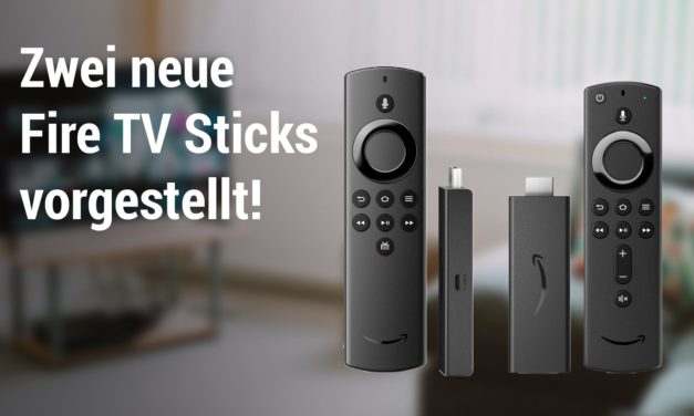 2 neue Fire TV Geräte vorgestellt: Fire TV Stick 3 und Fire TV Stick Lite