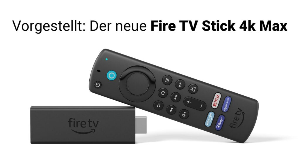 Das ist der neue Fire TV Stick 4k Max